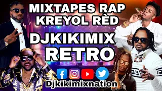 #BEST Mixtapes Rap kreyol Retro  Red DJkikimix