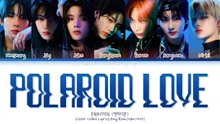 [Official Audio] ENHYPEN Polaroid Love Lyrics (엔하이픈 폴라로이드 러브 가사) Lyrics [Color Coded Lyrics]