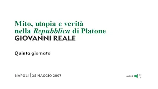 (5/5) Giovanni Reale - Mito, utopia e verità nella "Repubblica" di Platone