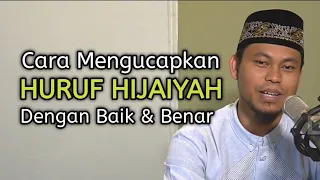 Cara Mudah Mengucapkan HURUF HIJAIYAH Dengan Baik & Benar| Ustadz Hardi Damri, Lc