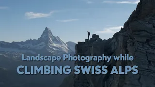 Landscape Photography while climbing in the Swiss Alps