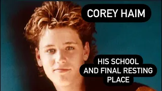 Corey Haim - His School And Final Resting Place