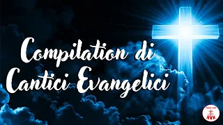 Compilation di Cantici Evangelici #canticicristiani di Preghiera in Canto