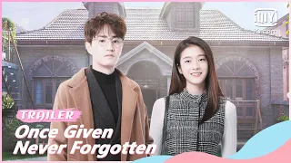 🎎Official trailer：Once Given Never Forgotten | iQiyi Romance