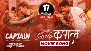 CURLY CURLY KAPAL - CAPTAIN Movie Song || Bhuwan KC, Niruta Singh, Anmol KC || Melina Rai, SD Yogi
