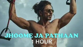 JHOOME JO PATHAAN (1 HOUR) | PATHAAN | SHAH RUKH KHAN | DEEPIKA PADUKONE