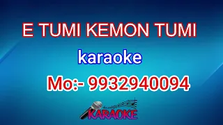 E TUMI KEMON TUMI karaoke 9932940094