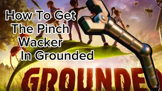 How To Get The Pinch Wacker In Grounded[No Building]