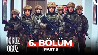 Dokuz Oğuz 6. Bölüm Part 3