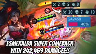 ESMERALDA SUPER COMEBACK WITH 242,459 DAMAGEE!! | Esmeralda Gameplay | Valesmeralda | Mobile Legends