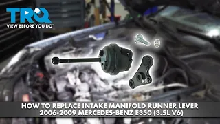 How to Replace Intake Manifold Runner Lever 2006-2009 Mercedes-Benz E350 (3.5L V6)