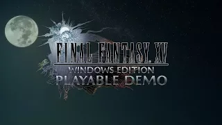 Смотрим FINAL FANTASY XV WINDOWS EDITION PLAYABLE DEMO