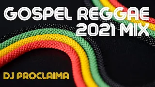 GOSPEL REGGAE MIX 2021 - DJ PROCLAIMA