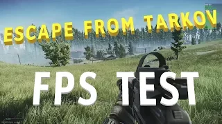 FPS Test - Escape From Tarkov