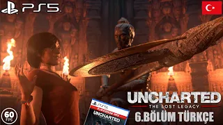 ÖLÜMÜN KIYISINDA! | UNCHARTED KAYIP MİRAS TÜRKÇE PS5 BÖLÜM 6