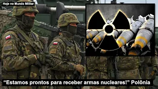 “Estamos prontos para receber armas nucleares!” Polônia