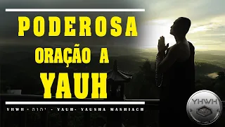 PODEROSA ORAÇÃO A YAUH - יהוה