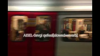 AISEL-Sevgi qefesi/[slowed+reverb]