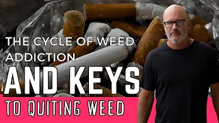 The Cycle of Weed Addiction and Keys to Quitting Weed
