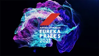 2021 Australian Museum Eureka Prizes Award Ceremony: Rewarding excellence in Australian science