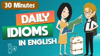 Daily English Idioms | Real-Life English | 30 Minutes English