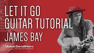 Let It Go James Bay Guitar Tutorial Lesson Acoustic (Easy Version + Studio Version)