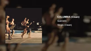 QUEVEDO - COLUMBIA (Clean Version)