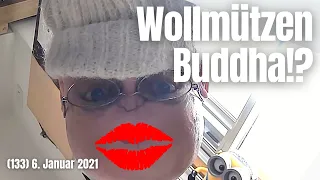 (133) Warum will mir keiner glauben, dass ICH der Buddha mit Wollmütze bin!? 6. Januar 2021