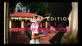 "THE SUPER EDITION" Episode 1..(Jr Ali Inspired)