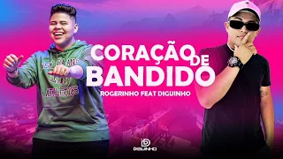 Rogerinho Feat Diguinho -  Coração de Bandido  (Remix verão 2024 )