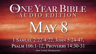 May 8 - One Year Bible Audio Edition