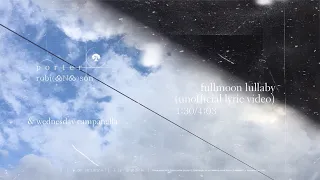 porter robinson - fullmoon lullaby feat. wednesday campanella (short ver.) [unofficial lyric video]