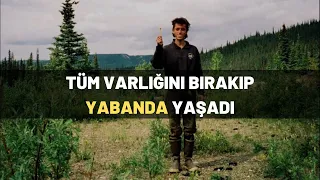 HER ŞEYİ BIRAKIP VAHŞİ DOĞADA YAŞAYAN ADAM