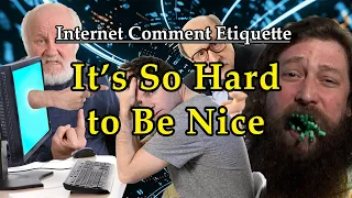 Internet Comment Etiquette: "It's So Hard to Be Nice"