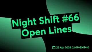 Night Shift #66 Open Lines