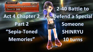 DFFOO Act 4 Chapter 2 Part 2 SHINRYU | 2-40 Battle to Defend a Special Someone SHINRYU | Very Easy