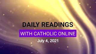 Daily Reading for Sunday, July 4th, 2021 HD