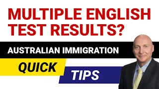 English Test for Australian Visas. Multiple results? Which test?