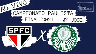🔴 FINAL PAULISTÃO - SÃO PAULO X PALMEIRAS - AO VIVO - 23/05/2021