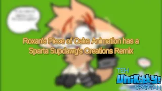 (BudsforBuddies) Roxan's Piece of Cake Animation has a Sparta Supdawg's Creations Remix