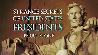 Strange Secrets of US Presidents | Perry Stone