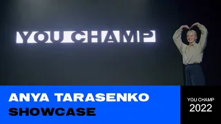 ANYA TARASENKO | SHOWCASE #1 | YOU CHAMP 2022