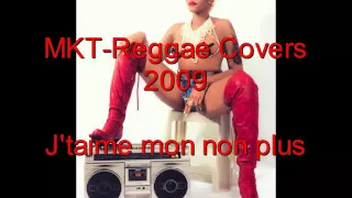 MKT- Reggae Covers 2009: J’taime mon non plus. (S. Gainsborough)