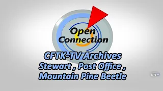 Open Connection - Ep. 24-002 - Archive - Stewart - Post Office - Mountain Pine Beetle
