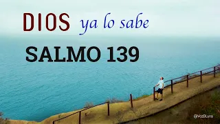 Dios lo sabe, ten PAZ - Salmo 139