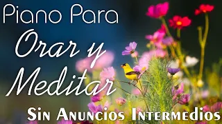 PIANO PARA ORAR & MEDITAR (SIN ANUNCIOS INTERMEDIOS) Música Cristiana Instrumental