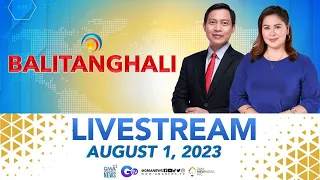 Balitanghali Livestream: August 1, 2023 - Replay