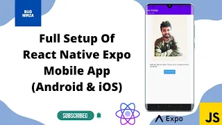 Build Your First React Native Expo Mobile App | Full Setup Of React Native Expo App For Android &iOS