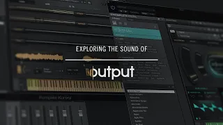 Exploring the Sound of Output | Native Instruments