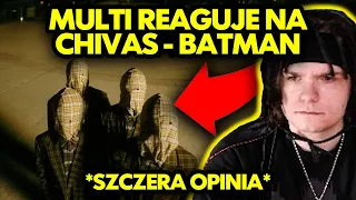 MULTI reaguje na CHIVAS - BATMAN *szczera opinia*